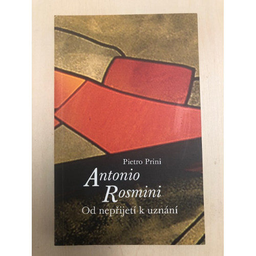 Antonio Rosmini / Od nepřijetí k uznání 